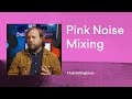 Pink Noise Mixing: The Technique for Balancing Your Mix | LANDR AskAnEngineer