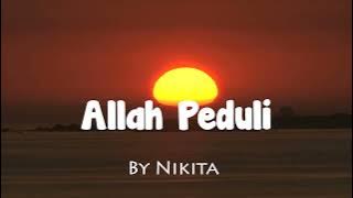 Nikita - Allah Peduli  (Lirik)🎶
