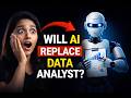 Will AI Replace Data Analysts? Brutal Truth