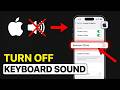 How To Turn Off Keyboard Sound on iPhone