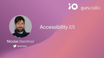 Accessibility 101 - Nicolas Steenhout | GURU TALKS