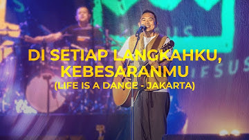 Di Setiap Langkahku, Kebesaran-Mu (LIFE IS A DANCE JAKARTA) - Sidney Mohede