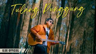 ILUX - ANAK LANANG KUDU KUAT - TULANG PUNGGUNG (OFFICIAL MUSIC VIDEO)