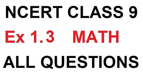 NCERT CLASS 9 MATH FULL EX 1.3