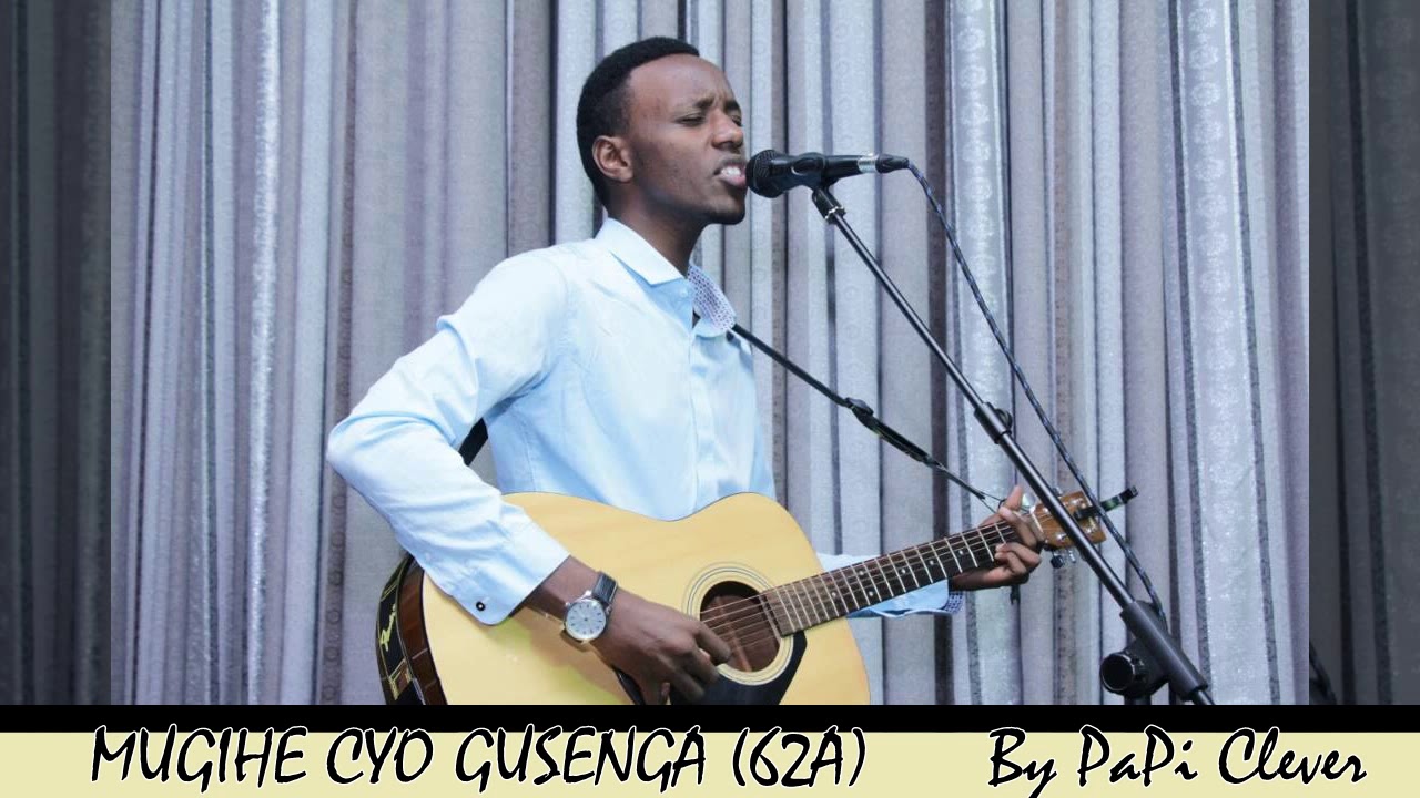 MUGIHE CYO GUSENGA 62A by PaPi Clever Official Audio 2018