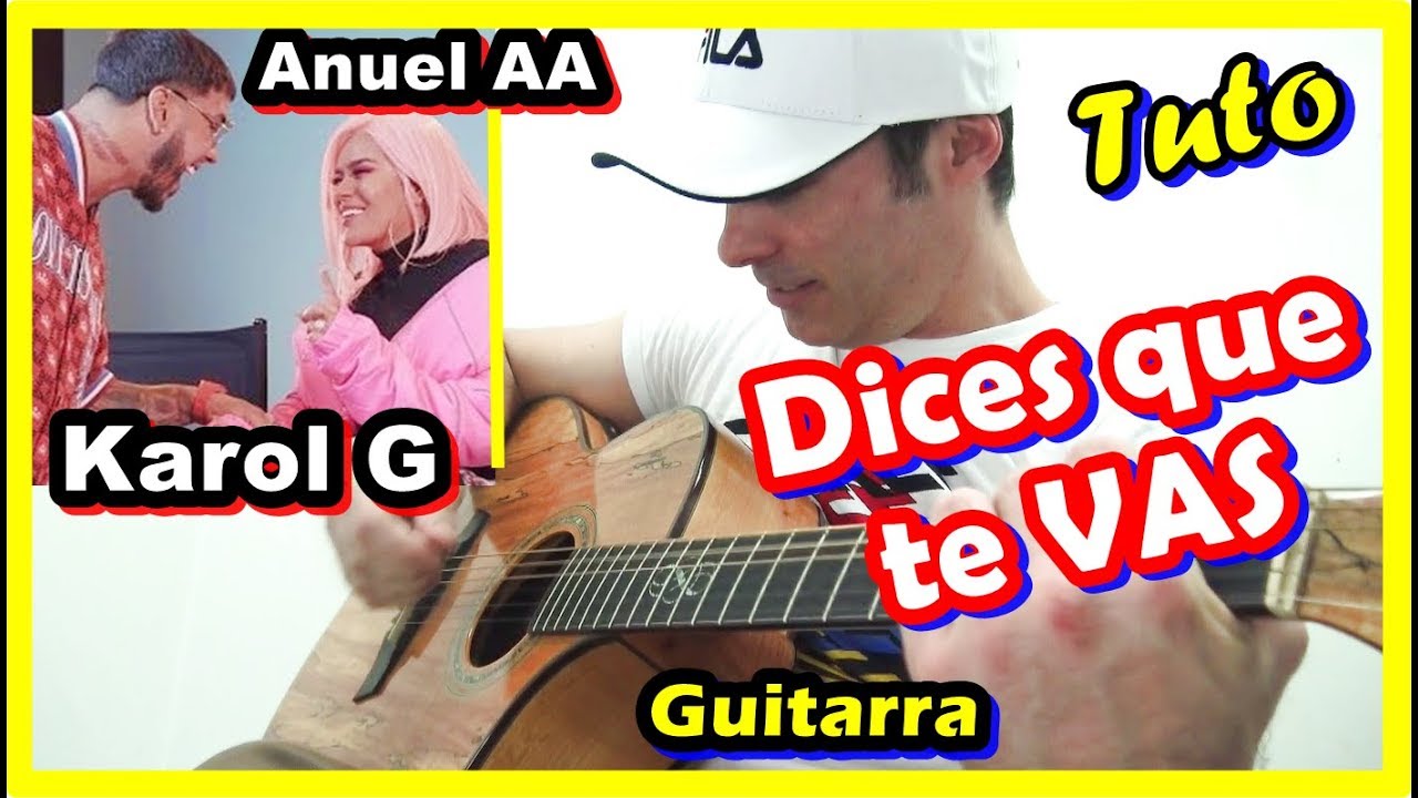 COMO Tocar 😍 DICES QUE TE VAS de KAROL G (GUITARRA) Anuel AA, Acordes y RITMICA, Tutorial FACIL