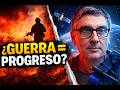 ¿La GUERRA es el verdadero motor del progreso?