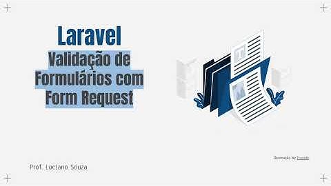 Aula 17 - Laravel Validação de Formulários com Form Request