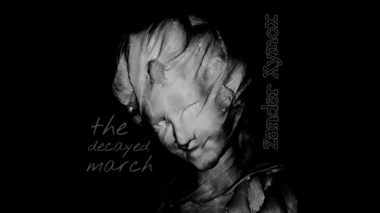 Zander Xymox | The Decayed March
