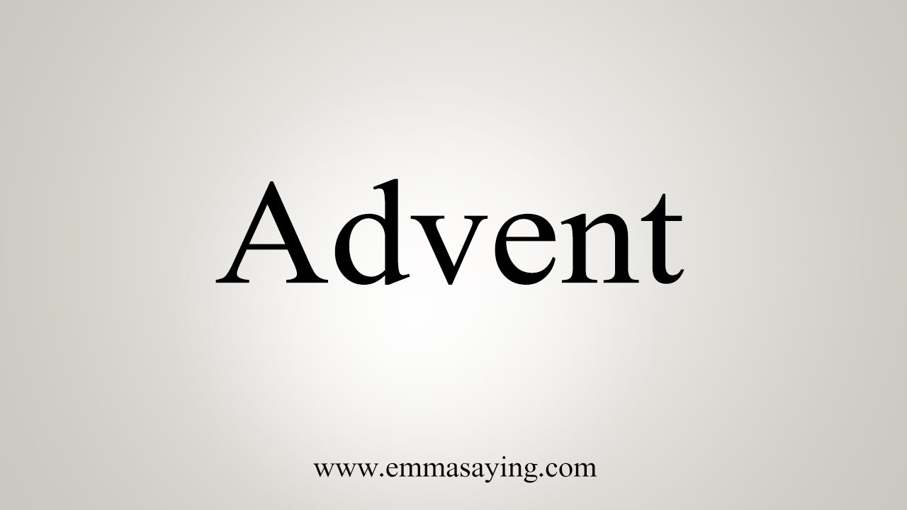 How To Say Advent YouTube How To Say Advent YouTube