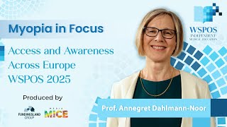 Myopia in Focus: Prof. Annegret Dahlmann-Noor on Access and Awareness Across Europe | WSPOS 2025