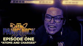 PANIC NICK EP 1 - Atoms and Charges