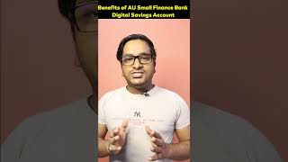 Benefits of AU Small Finance Bank Digital Savings Account | Zero Balance Digital Savings Account