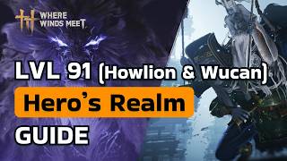 Lvl 91 Hero's Realm - Howlion & Wucan Guide | Where Winds Meet screenshot 1