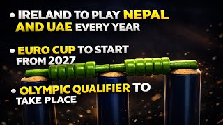 Ireland Agreement Deal With Nepal & Uae Euro Nations Cup Starting From 2027 Daily Cricket