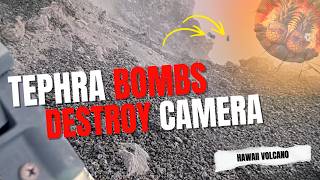 TEPHRA BOMBS DESTROY CAMERA!  Raining Lava Rocks HAWAII