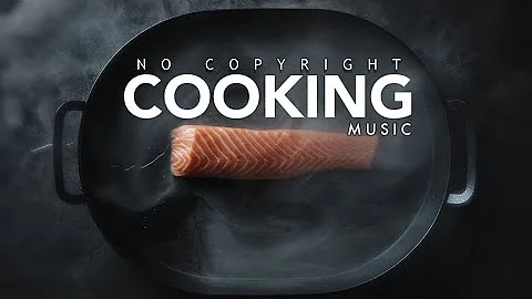 Food Background Music for Cooking Videos [No Copyright]