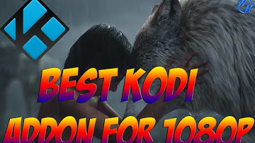 THE BEST KODI/XBMC VIDEO ADDON FOR 1080p FREE MOVIES!!
