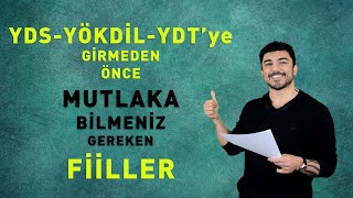 YDS, YÖKDİL, YDT, … - sınavlarına girmeden önce bilinmesi gereken FİİLLER