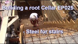 Building a root Cellar EP025   Steel for stairs