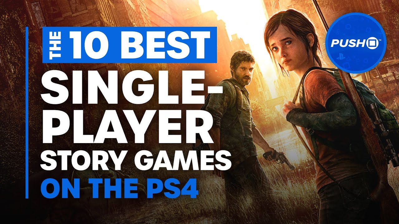 Best PS4 Single Player Story | Push Square