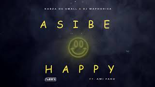 Kabza De Small x DJ Maphorisa - Asibe Happy (ft Ami Faku) Visualiser