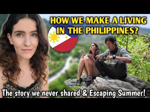 HOW WE MAKE A LIVING IN THE PHILIPPINES? Our Story We Never Shared & Escaping Summer Trip!