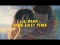 lil peep - one last time「AMV」