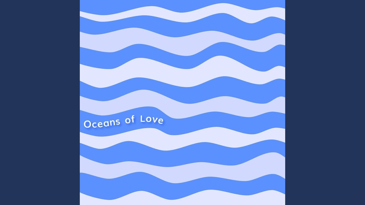 Oceans of Love - YouTube