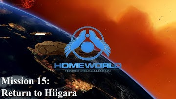 Homeworld 2 Remastered | Mission 15: Return to Hiigara