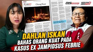 Dahlan Iskan Discusses the Power Players in the Former Jampidsus Febrie Case | DisMorning
