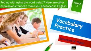 English Vocabulary Practice      Synonyms of Relax