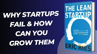 The Lean Startup | Why Startups Fail & How the Lean Startup Can Save You! | Book Summary In English