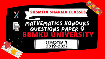 Mathematics Honours Questions Paper 9 Semester 4 BBMKU University 2019-2022#Susmitaclasseslive