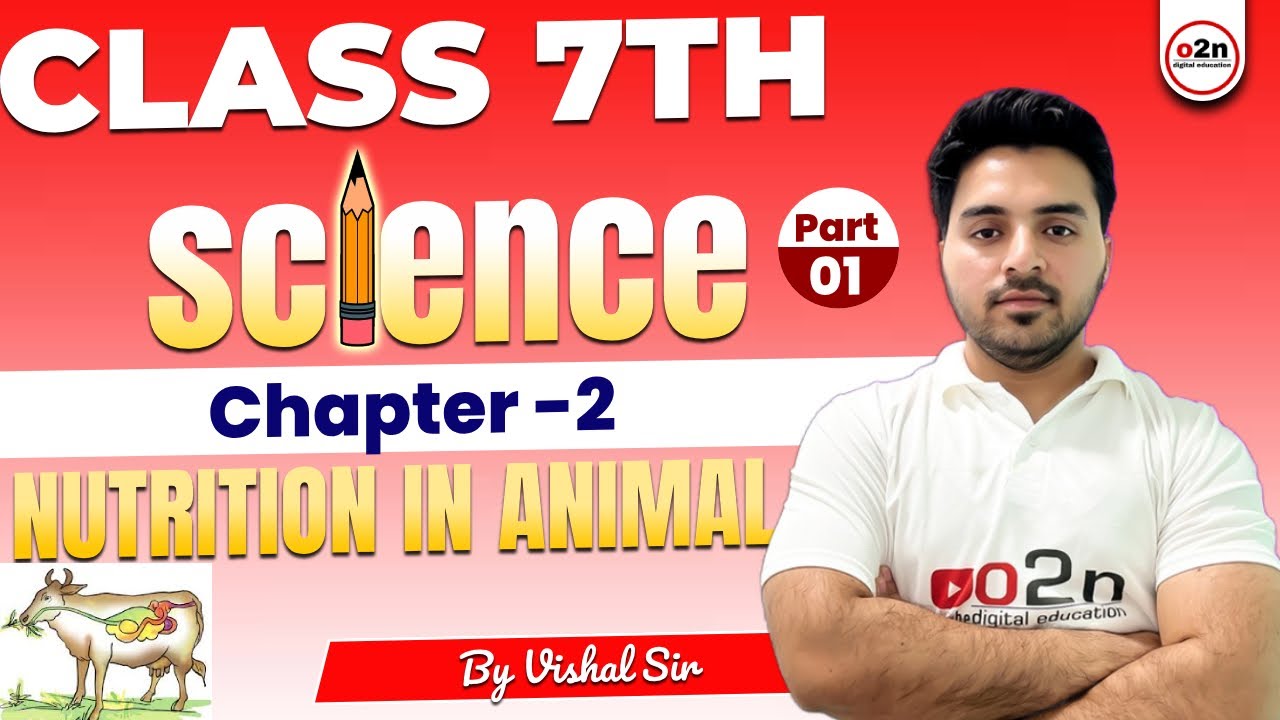 Class -7th #science by Vishal sir chapter -2 Nutrition in animal full ...