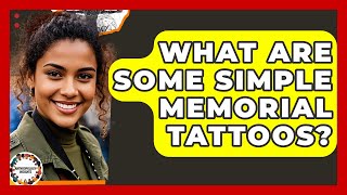 What Are Some Simple Memorial Tattoos? - Anthropology Insights