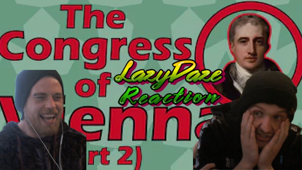 HISTORY FAN REACTION - WE FINALLY GOT TO IT  - THE CONGRESS OF VIENNA PART 2  - What a Great Video!