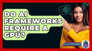Do AI Frameworks Require A GPU? - Next LVL Programming