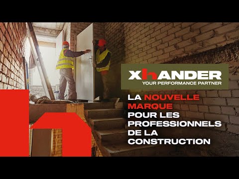 XHANDER, la nouvelle marque pour les professionnels de la construction