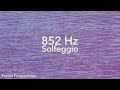 852 Hz Healing Frequency | Intuition, Awareness &amp; Deep Meditation | 3 Hours