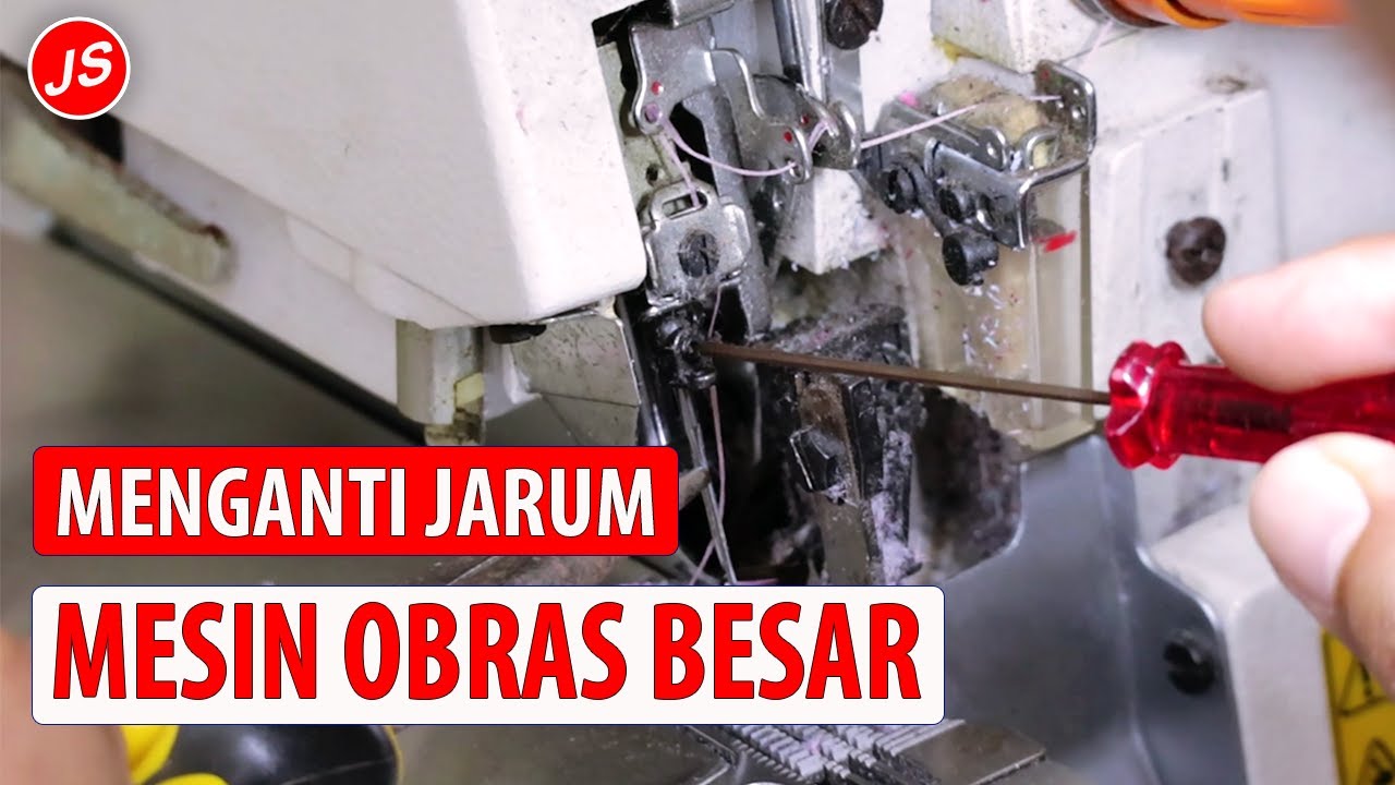 Mengganti Jarum Obras Mesin Besar
