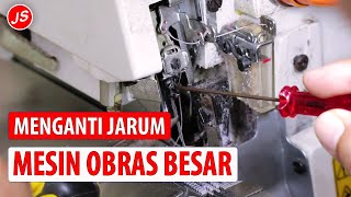 Mengganti Jarum Obras Mesin Besar