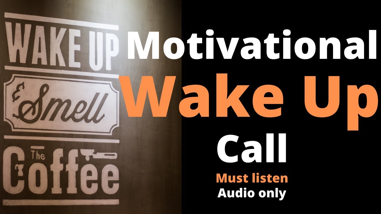 Motivation4Life Motivational !!!WAKE UP!!! Speech Must Listen Audio