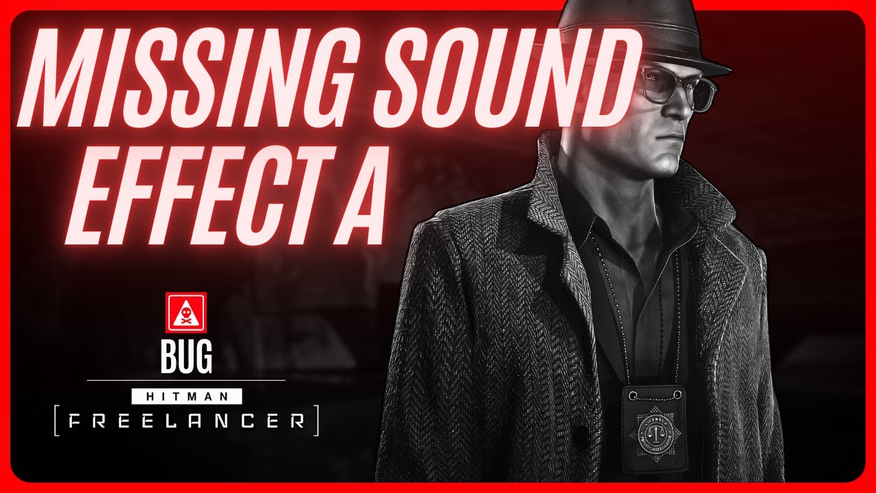 Hitman World of Assassination Missing Sound Effect A [Bug] - YouTube