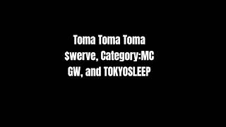 Toma Toma Toma by $werve, Category: MC GW, and TOKYOSLEEP