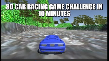 Bonus: 3D Racing Game-10 Minute Tutorial