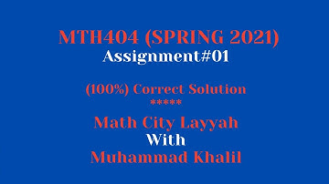 Mth404 Assignment No.1 Spring 2021 #100%  Correct Solution