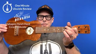 One Minute Ukulele Review: Bonanza Mahogany Ranch Hand Concert Ukulele