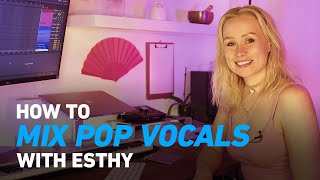 How to Mix Pop Vocals with Esthy: Start to Finish | Plugin Alliance