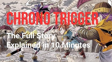 Chrono Trigger - The Story of Time and Friendship